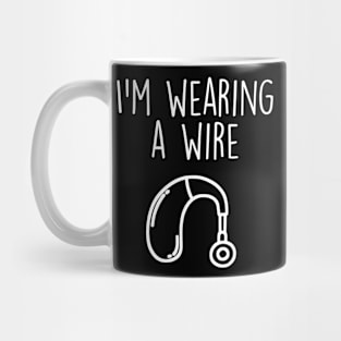 Wearing A Wire Funny Deaf and Hard of Hearing Sign Language Mug